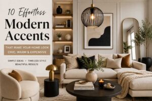 15 Effortless Accents That Instantly Elevate Your Chic Modern Interior